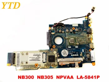 Sākotnējā Toshiba NB300 NB305 klēpjdators mātesplatē NB300 NB305 NPVAA LA-5841P pārbaudītas labas bezmaksas piegāde